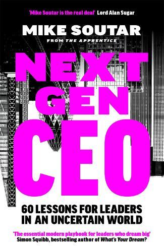 Next Gen CEO: 60 Lessons for Leaders in an Uncertain World