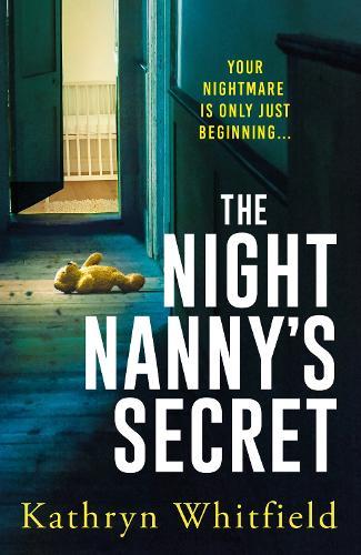 The Night Nanny's Secret: A twisting and addictive psychological suspense