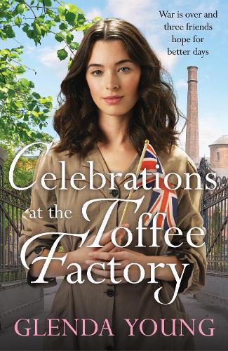 Celebrations at the Toffee Factory: War is over and three friends hope for better days in the dramatic finale to this heartwarming trilogy