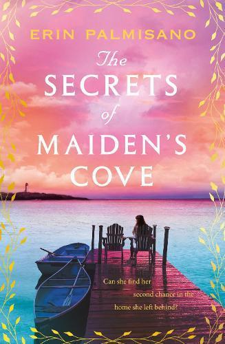 The Secrets of Maiden’s Cove: The magically escapist tale of love, hope, and the healing powers of home