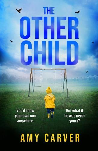The Other Child: A completely addictive psychological thriller with a heart-pounding twist