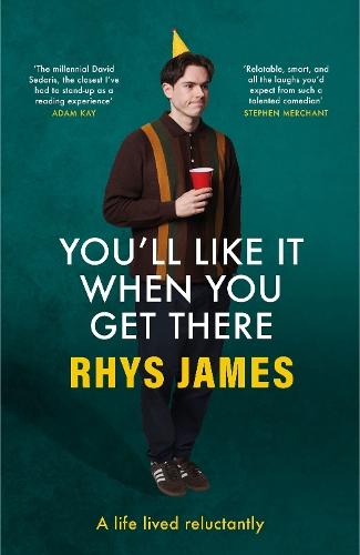 You'll Like It When You Get There: The hilarious guide to living life against a backdrop of dread, from the Mock the Week comedian