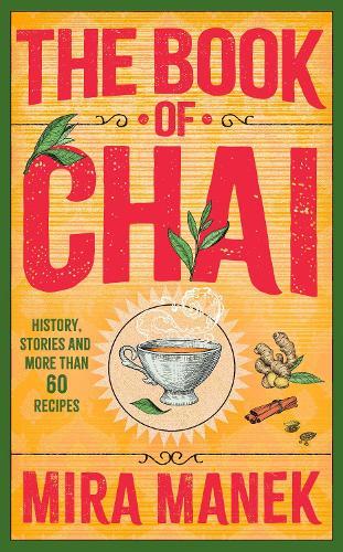 The Book of Chai: History, stories and more than 60 recipes