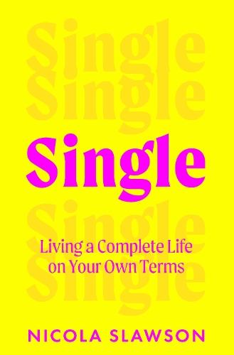 Single: Building a Complete Life on Your Own