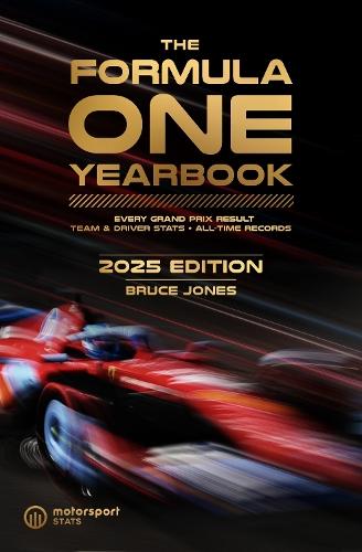 The Formula One Yearbook 2025: Every race result, team & driver stats, all-time records