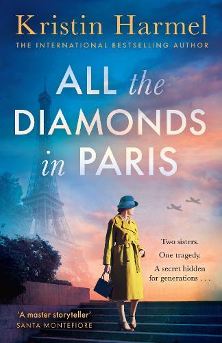 All the Diamonds in Paris: the sweeping new novel from the New York Times bestselling author
