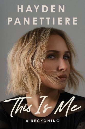 This Is Me: A Reckoning:  A remarkably candid memoir from the star of HEROES and NASHVILLE