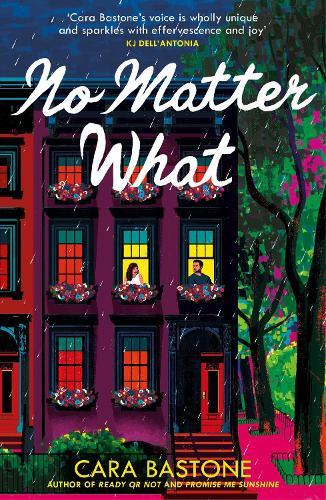 No Matter What: A truly heart-warming slow-burn romance from the author of READY OR NOT and PROMISE ME SUNSHINE!