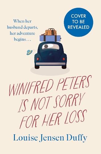 Winifred Peters Is Not Sorry for Her Loss: A Warm, Uplifting Story of Female Friendship Against the Odds