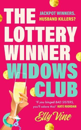 The Lottery Winner Widows Club: Don't miss the fabulously funny new crime novel sensation, perfect for fans of Bad Sisters - available to pre-order now