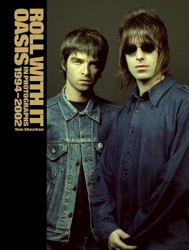 Roll With It: Oasis in Photographs 1994–2002