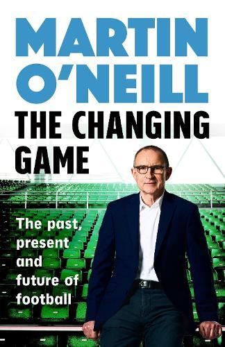 The Changing Game: What today's managers need to know, by one of football's greats
