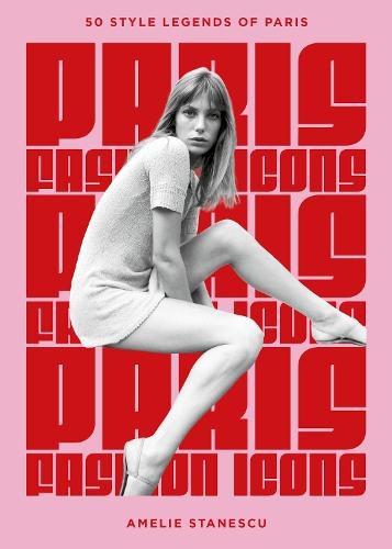 Paris Fashion Icons: Style legends of the iconic city