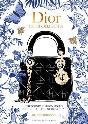 Dior in 50 Objects: The iconic fashion house through its finest creations