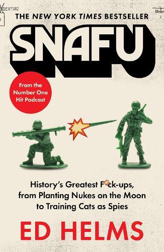 SNAFU: The Definitive Guide to History's Greatest Screwups: the hilarious new book from The Office and Hangover comedian