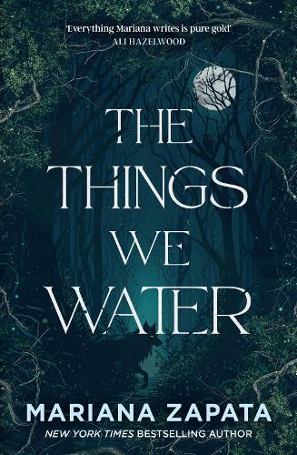 The Things We Water: A brand new, deliciously slow-burn paranormal romance from the author of THE WALL OF WINNIPEG AND ME