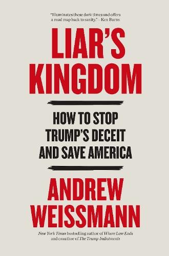Liar's Kingdom: How To Stop Trump's Deceit and Save Democracy