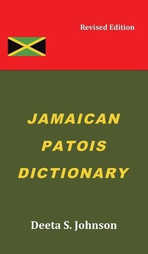 Jamaican Patois Dictionary: Revised Edition