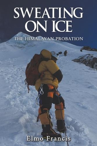 Sweating on Ice: The Himalayan Probation