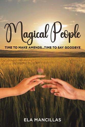 Magical People: Time to Make Amends…Time to Say Goodbye