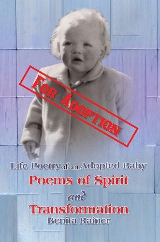 Life Poetry of an Adopted Baby: Poems of Spirit and Transformation