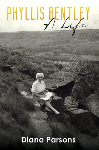 Phyllis Bentley: A Life