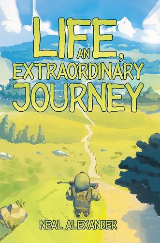Life, an Extraordinary Journey