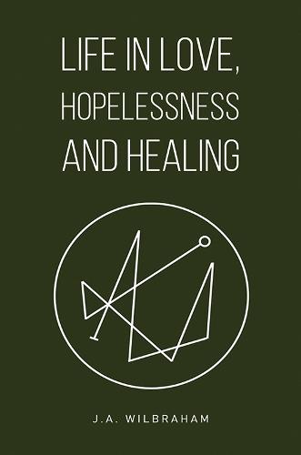 Life in Love, Hopelessness and Healing