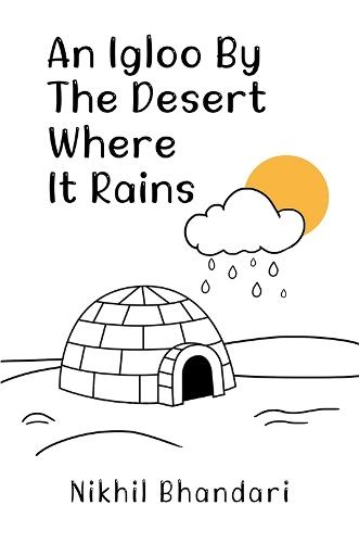An Igloo by the Desert Where It Rains
