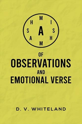 A Mishmash of Observations and Emotional Verse