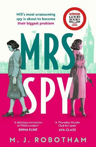 Mrs Spy: An evocative and exhilarating ride through 60s London, described as ""The Thursday Murder Club for spies""