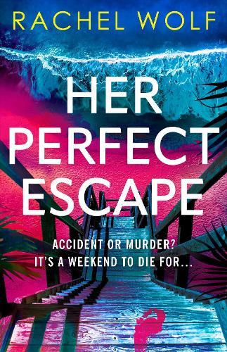 Her Perfect Escape: the addictive and twisty thriller for summer 2026 from the author of SUN TRAP and FIVE NIGHTS