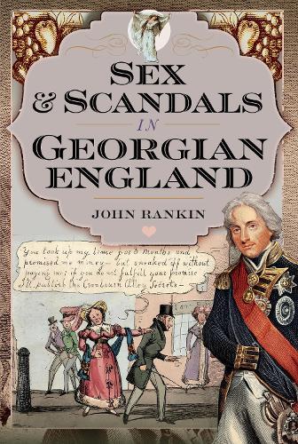 Sex and Scandals in Georgian England