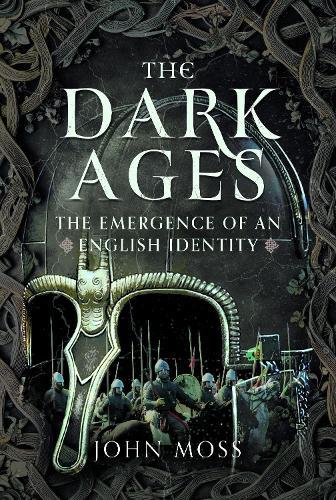 The Dark Ages: The Emergence of An English Identity