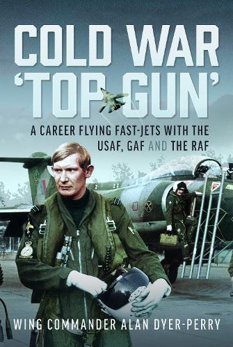 Cold War ‘Top Gun’: A Career Flying Fast-Jets With the USAF, GAF and the RAF