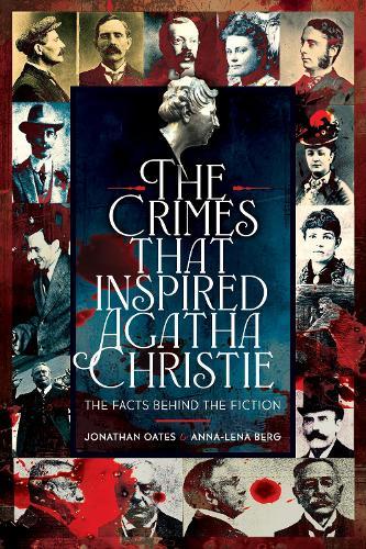 The Crimes That Inspired Agatha Christie: The Facts Behind the Fiction