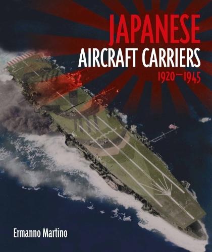 Japanese Aircraft Carriers: 1920 - 1945