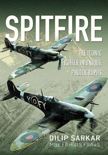 Spitfire: The Iconic Fighter in Unique Photographs