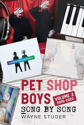 Pet Shop Boys: Song by Song: Volume 2 2005–2025