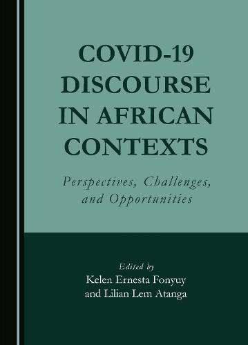 COVID-19 Discourse in African Contexts: Perspectives, Challenges, and Opportunities