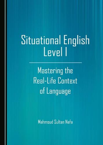 Situational English Level I: Mastering the Real-Life Context of Language