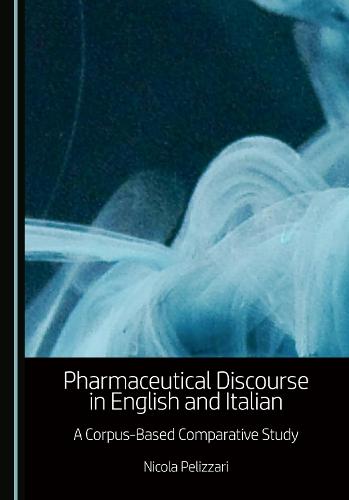 Pharmaceutical Discourse in English and Italian: A Corpus-Based Comparative Study