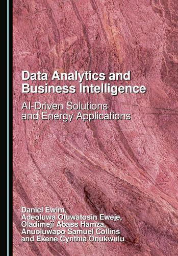 Data Analytics and Business Intelligence: Ai-Driven Solutions and Energy Applications