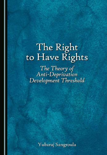 The Right to Have Rights: The Theory of Anti-Deprivation Development Threshold