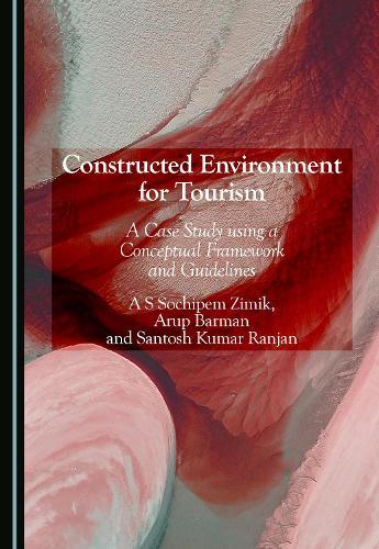 Constructed Environment for Tourism: A Case Study Using a Conceptual Framework and Guidelines