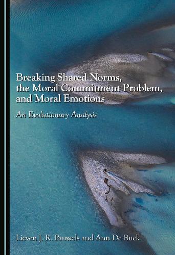 Breaking Shared Norms, the Moral Commitment Problem, and Moral Emotions: An Evolutionary Analysis