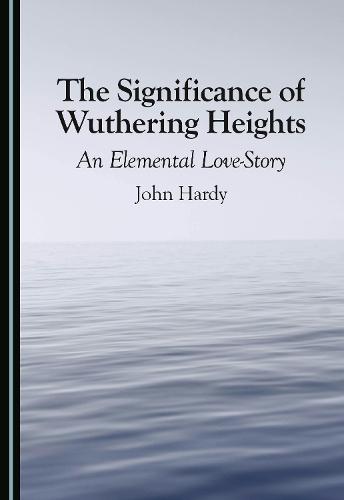 The Significance of Wuthering Heights: An Elemental Love-Story