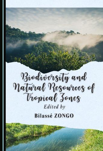 Biodiversity and Natural Resources of Tropical Zones