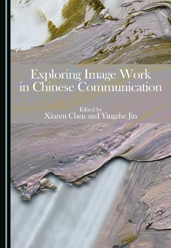 Exploring Image Work in Chinese Communication