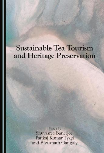 Sustainable Tea Tourism and Heritage Preservation